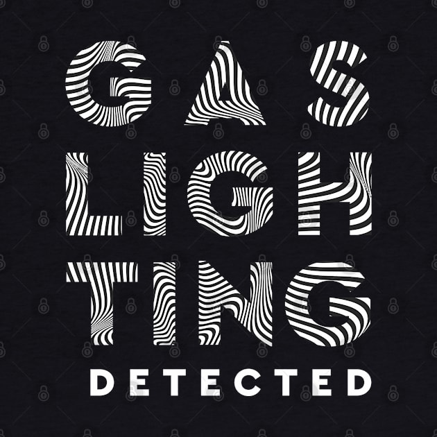 Gaslighting Is Not Real Minimalist Black And White Psychedelic Hypnotic Typography by ZAZIZU